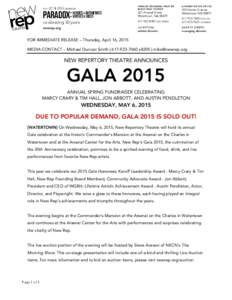 FOR IMMEDIATE RELEASE – Thursday, April 16, 2015 MEDIA CONTACT – Michael Duncan Smith | x8205 |  NEW REPERTORY THEATRE ANNOUNCES  GALA 2015