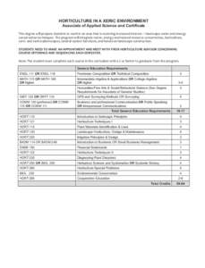 HORTICULTURE IN A XERIC ENVIRONMENT Associate of Applied Science and Certificate This degree will prepare students to work in an area that is receiving increased interest --- landscape water and energy conservation techn