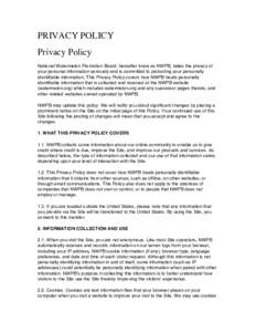 PRIVACY POLICY Privacy Policy National Watermelon Promotion Board, hereafter know as NWPB, takes the privacy of your personal information seriously and is committed to protecting your personally identifiable information.