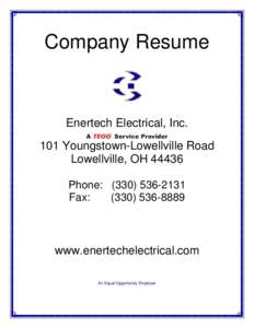 Company Resume  Enertech Electrical, Inc. 101 Youngstown-Lowellville Road Lowellville, OH[removed]Phone: ([removed]