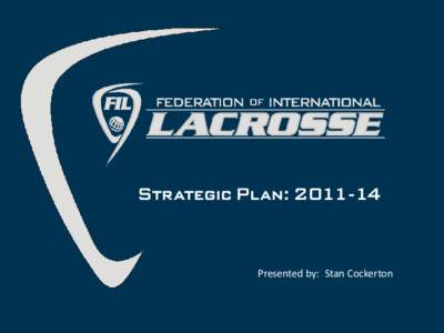 Strategic Plan: Presented by: Stan Cockerton  Scope  Mission