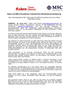 Sabre und MSC Kreuzfahrten unterzeichnen Distributionsvereinbarung Dank zukunftweisender XML-Technologie sind MSC Kreuzfahrten jetzt auch in Sabre Red+merlin buchbar HAMBURG – 26. Januar 2012 – Sabre Travel Network (