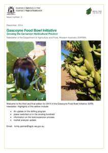 Issue number: 3  December, 2014 Gascoyne Food Bowl Initiative Growing the Carnarvon Horticultural Precinct