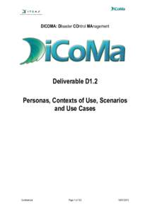 DICOMA: DIsaster COntrol MAnagement  Deliverable D1.2 Personas, Contexts of Use, Scenarios and Use Cases