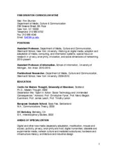 FINN BRUNTON CURRICULUM VITAE Mail: Finn Brunton Department of Media, Culture & Communication 239 Greene Street, 8th Floor New York, NY[removed]Telephone: [removed]