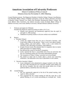 American Association of University Professors Illinois Conference Policy Council Minutes from the November 9, 2002 Meeting Council Members present: Pan Papacosta, President (Columbia College Chicago); Joan Berman, Vice-P