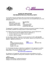 NOTICE OF APPLICATION FOR REGISTRATION AS A POLITICAL PARTY The Australian Electoral Commission (AEC) has received the following application for registration as a political party under the provisions of the Commonwealth 