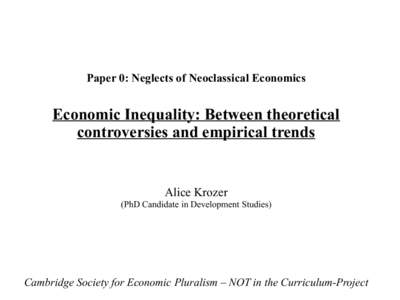 Paper 0: Neglects of Neoclassical Economics  Economic Inequality: Between theoretical controversies and empirical trends  Alice Krozer