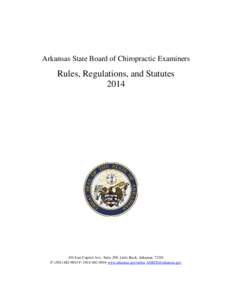 Arkansas State Board of Chiropractic Examiners  Rules, Regulations, and Statutes[removed]East Capitol Ave., Suite 209, Little Rock, Arkansas 72201