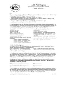 Adult PKU Program University of Washington, Box[removed]Seattle, WA[removed]Dear................................. Given your diagnosis of phenylketonuria (PKU), we recommend that you continue to follow the University