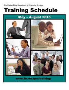 Washington State Department of Enterprise Services  Training Schedule May – Augustwww.hr.wa.gov/training