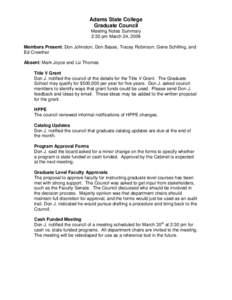 Adams State College Graduate Council Meeting Notes Summary 2:30 pm March 24, 2009 Members Present: Don Johnston, Don Basse, Tracey Robinson, Gene Schilling, and Ed Crowther