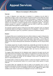 Misuse of an employee’s official position Overview A number of allegations were made about an employee in a compliance role who failed to appropriately manage a conflict of interest between his personal interests and h