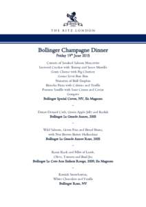 Bollinger Champagne Dinner Friday 19th June 2015 Cornets of Smoked Salmon Moscovite Seaweed Cracker with Shrimp and Sauce Mireille Goats Cheese with Fig Chutney