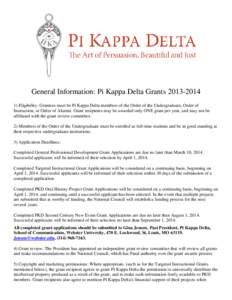General Information: Pi Kappa Delta Grants[removed]Eligibility: Grantees must be Pi Kappa Delta members of the Order of the Undergraduate, Order of Instruction, or Order of Alumni. Grant recipients may be awarded on