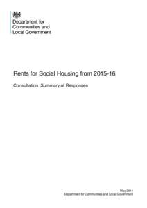 Rents for Social Housing from[removed]Consultation: Summary of Responses May 2014 Department for Communities and Local Government