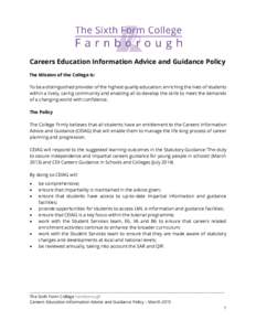 Careers Education Information Advice and Guidance Policy The Mission of the College is: To be a distinguished provider of the highest quality education, enriching the lives of students within a lively, caring community a