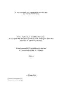 LE VENT A TOURNÉ : LES PRINCIPES D’INTERPRÉTATION DES DROITS LINGUISTIQUES Notes d’allocution1 pour Marc Tremblay Avocat général et directeur, Groupe du droit des langues officielles Ministère de la Justice du C