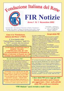 FIR Notizie Anno 1 N. 1 Novembre 2002 Associata alla “International Federation of Kidney Foundations” Presidente: Prof. Vittorio E. Andreucci Via Giacomo PucciniNapoli TelFax: (e-