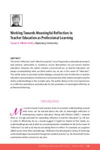 Working Towards Meaningful Reflection in Teacher Education as Professional Learning Susan E. Elliott-Johns, Nipissing University ABSTRACT The terms “reflection” and “reflective practice” occur frequently in educa