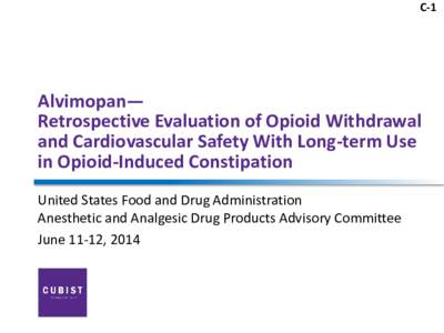 C-1  Alvimopan— Retrospective Evaluation of Opioid Withdrawal and Cardiovascular Safety With Long-term Use in Opioid-Induced Constipation