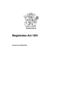 Queensland  Magistrates Act 1991 Current as at 8 May 2015