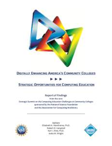 DIGITALLY ENHANCING AMERICA’S COMMUNITY COLLEGES  ► ► ► STRATEGIC OPPORTUNITIES FOR COMPUTING EDUCATION   Report of Findings 