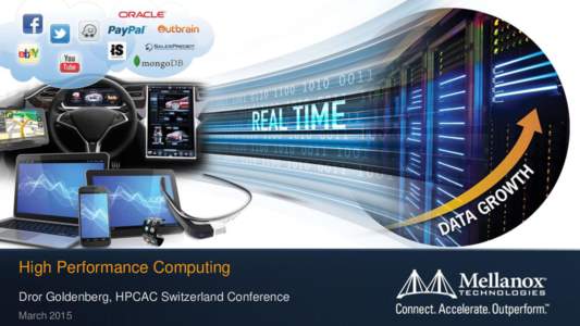 High Performance Computing Dror Goldenberg, HPCAC Switzerland Conference March 2015 End-to-End Interconnect Solutions for All Platforms Highest Performance and Scalability for