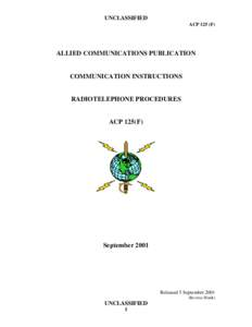 UNCLASSIFIED ACP 125 (F) ALLIED COMMUNICATIONS PUBLICATION  COMMUNICATION INSTRUCTIONS