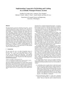 Implementing Cooperative Prefetching and Caching in a Globally-Managed Memory System Geoffrey M. Voelker, Eric J. Anderson, Tracy Kimbrel , Michael J. Feeleyy , Jeffrey S. Chasez , Anna R. Karlin, and Henry M. Levy Depa
