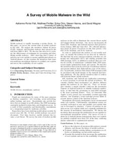 A Survey of Mobile Malware in the Wild Adrienne Porter Felt, Matthew Finifter, Erika Chin, Steven Hanna, and David Wagner University of California, Berkeley {apf,finifter,emc,sch,daw}@cs.berkeley.edu