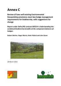 Annex C Review of how well existing Environmental Stewardship provisions meet key hedge management requirements for biodiversity, with suggestions for change Report under Defra/NE contract BD5214: Understanding the