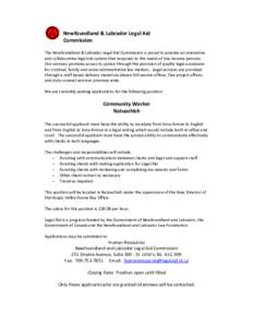 Newfoundland & Labrador Legal Aid Commission The Newfoundland & Labrador Legal Aid Commission is proud to provide an innovative and collaborative legal aid system that responds to the needs of low income persons. Our ser