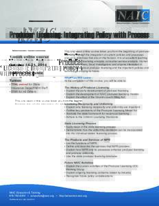 Producer Licensing: Integrating Policy with Process 1-week online course October 14-21, 2014 Open to the public Tuition • $295 waived for State