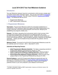 Local[removed]Two-Year Milestone Guidance Introduction Two-year Milestones represent near-term commitments, which promote a steady pace of progress toward water restoration targets. They are part of the federal Chesape