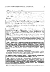 Consultation on the Review of the European System of Financial Supervision  1. The European Supervisory Authorities (ESAs[removed]Effectiveness and efficiency of the ESAs in accomplishing their tasks 1.1.a. How do you asse