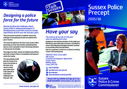 Sussex Police Precept Designing a police force for the future Despite the ﬁnancial challenges ahead,