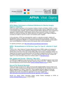 29 April[removed]APHA Makes Submission on National Definitions for Elective Surgery Urgency Categories APHA has made a submission to the Australian Institute of Health and Welfare (AIHW) in relation to the development of n