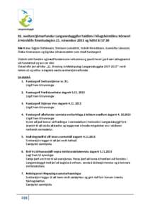 92. sveitarstjórnarfundur Langanesbyggðar haldinn í félagsheimilinu Þórsveri á Þórshöfn fimmtudaginn 21. nóvember 2013 og hófst kl 17:30 Mætt eru: Siggeir Stefánsson, Steinunn Leósdóttir, Indriði Þórod