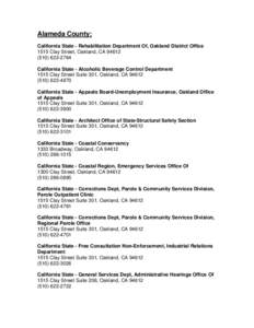 Alameda County: California State - Rehabilitation Department Of, Oakland District Office 1515 Clay Street, Oakland, CA[removed]2764 California State - Alcoholic Beverage Control Department 1515 Clay Street Suite 