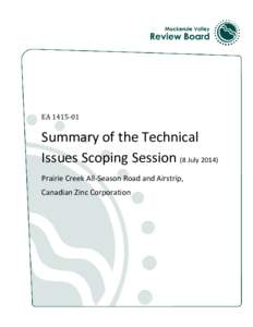 EA[removed]Summary of the Technical Issues Scoping Session (8 July[removed]Prairie Creek All-Season Road and Airstrip, Canadian Zinc Corporation