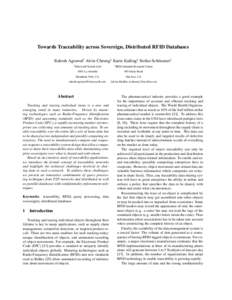 Towards Traceability across Sovereign, Distributed RFID Databases Rakesh Agrawal† Alvin Cheung‡ Karin Kailing‡ Stefan Sch¨onauer‡ † Microsoft Search Labs