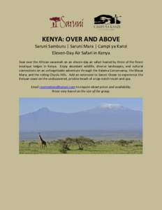 KENYA: OVER AND ABOVE Saruni Samburu | Saruni Mara | Campi ya Kanzi Eleven-Day Air Safari in Kenya Soar over the African savannah on an eleven-day air safari hosted by three of the finest boutique lodges in Kenya. Enjoy 