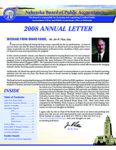 Nebraska Board of Public Accountancy The Board is responsible for licensing and regulating Certified Public Accountants (CPAs) and Public Accountants (PAs) in Nebraska 2008 ANNUAL LETTER MESSAGE FROM BOARD CHAIR,