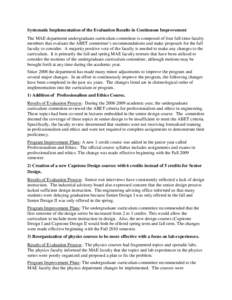 Systematic Implementation of the Evaluation Results in Continuous Improvement The MAE department undergraduate curriculum committee is composed of four full-time faculty members that evaluate the ABET committee’s recom