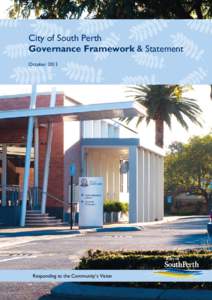 City of South Perth Governance Framework & Statement October 2013 Responding to the Community’s Vision