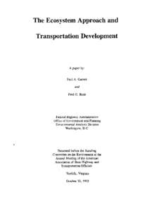 The Ecosystem Approach and Transportation Development A paper by: Paul A. Garrett and