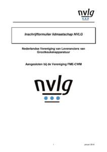 Inschrijfformulier lidmaatschap NVLG  Nederlandse Vereniging van Leveranciers van Grootkeukenapparatuur  Aangesloten bij de Vereniging FME-CWM