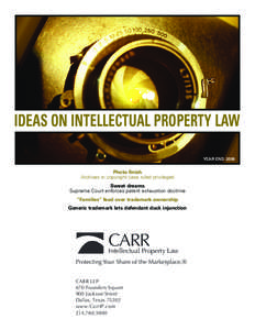 IDEAS ON INTELLECTUAL PROPERTY LAW YEAR END 2008 Photo finish Archives in copyright case ruled privileged Sweet dreams