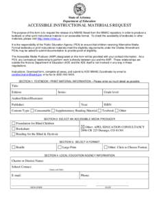 State of Arizona Department of Education ACCESSIBLE INSTRUCTIONAL MATERIALS REQUEST The purpose of this form is to request the release of a NIMAS fileset from the NIMAC repository in order to produce a textbook or other 